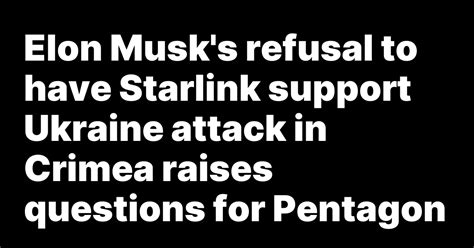 Elon Musk’s refusal to have Starlink support Ukraine attack in Crimea raises questions for Pentagon
